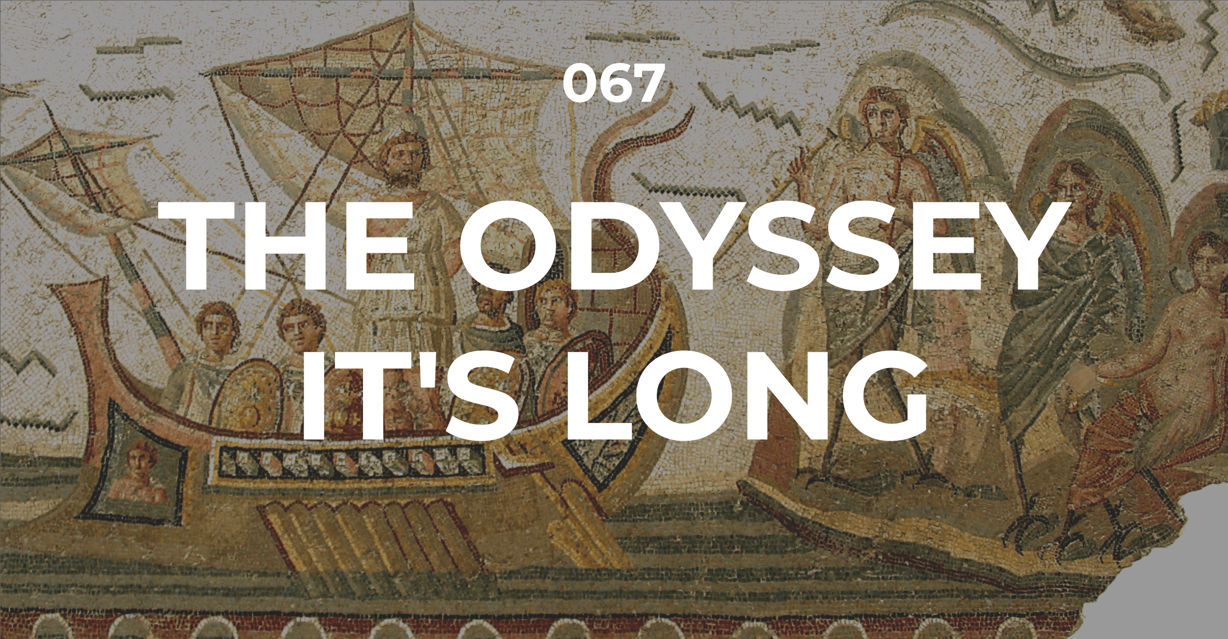 The odyssey – it’s long
