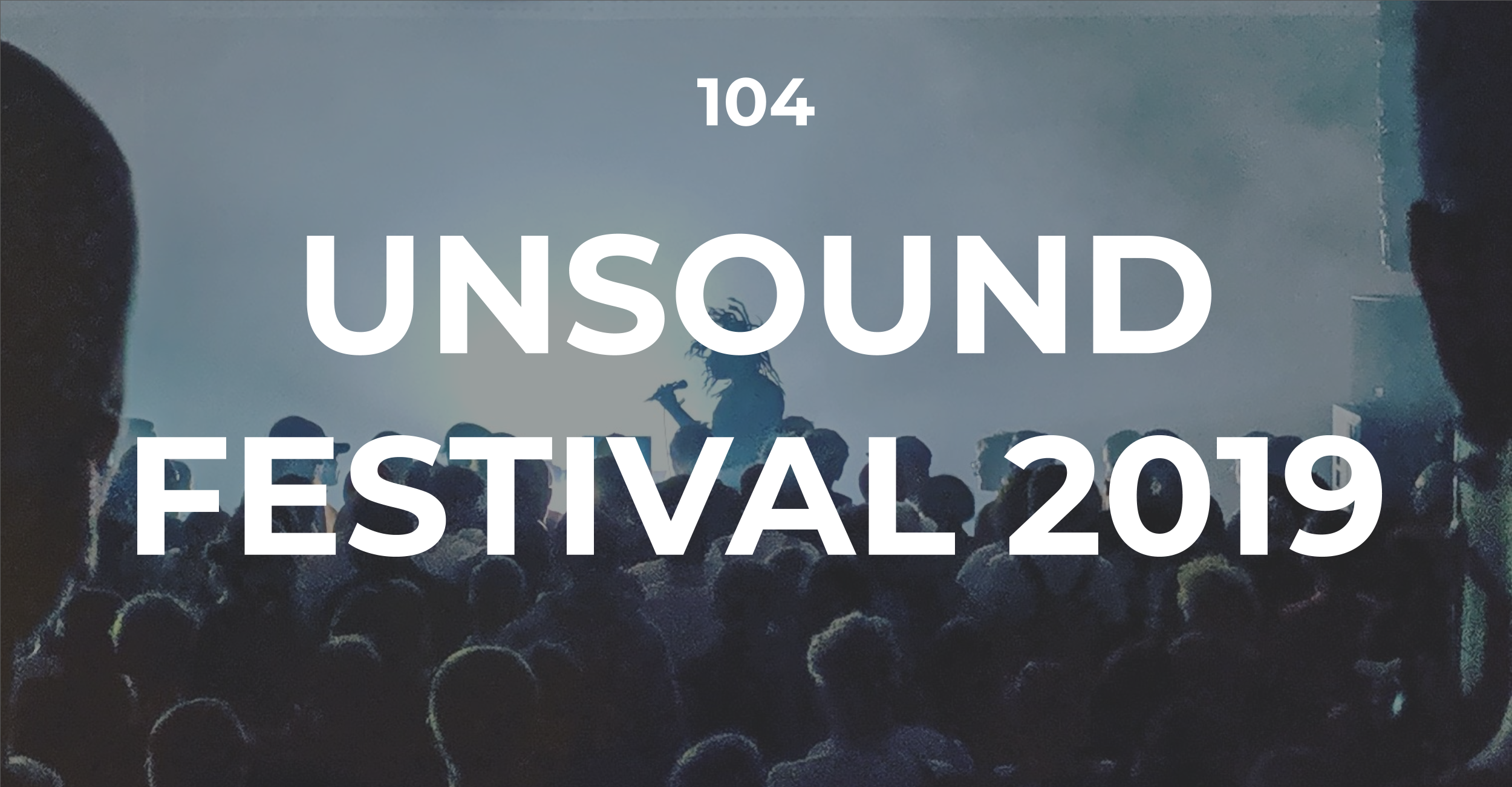 Unsound Festival 2019