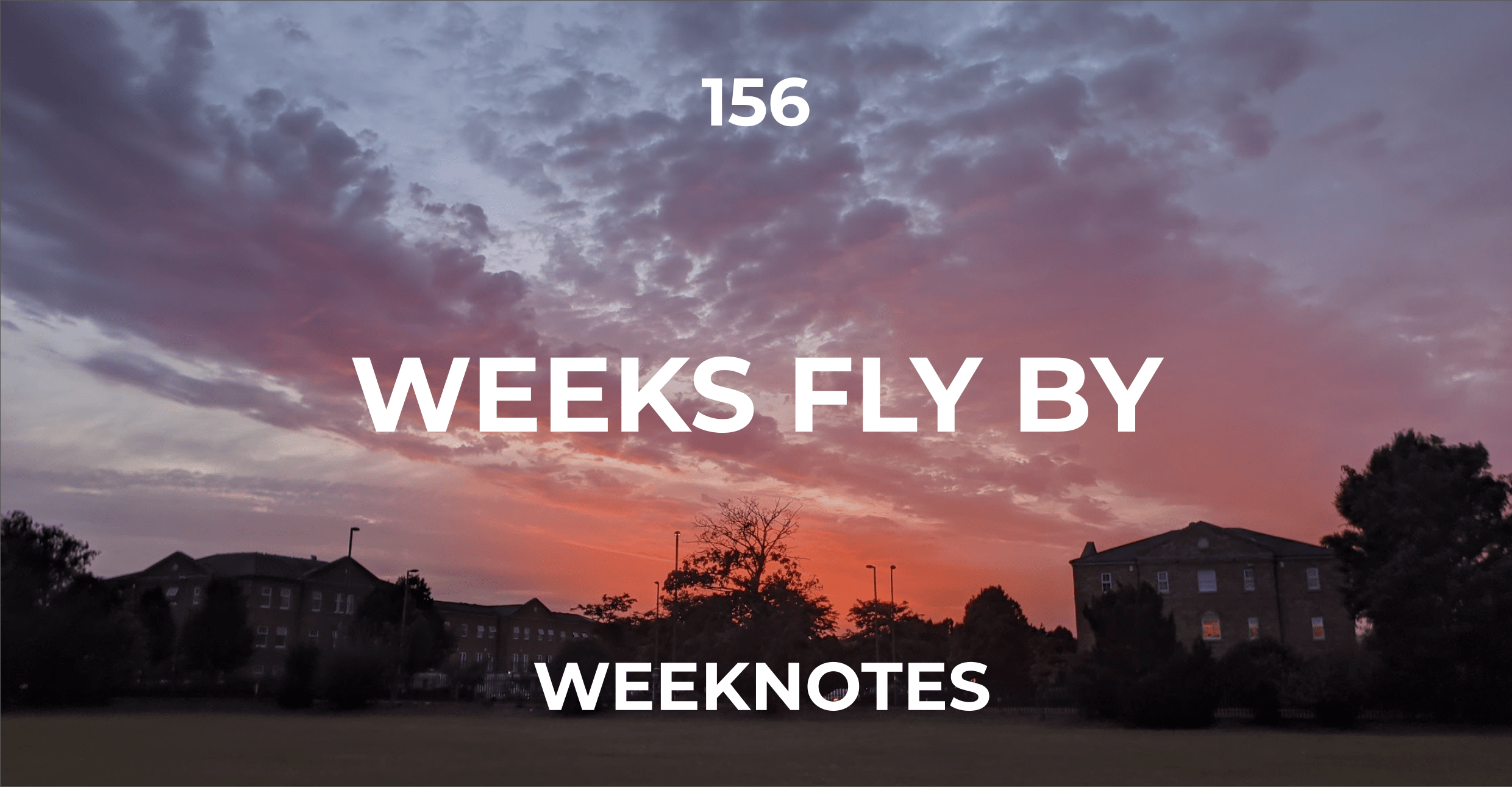 Weeks Fly By