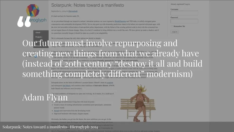 Featured image for Solarpunk: Life in the future beyond the rusted chrome of yestermorrow 51 - A quote by Adam Flynn about repurposing overlaying a screenshot of the Hieroglyph website.