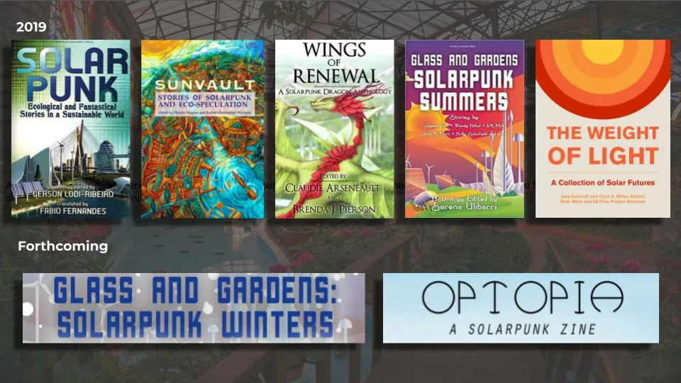 Featured image for Solarpunk: Life in the Future Beyond the Rusted Chrome of Yestermorrow, Weeknotes 60 - a collection of solarpunk book covers and zine logos under headings for 2019 and Forthcoming.