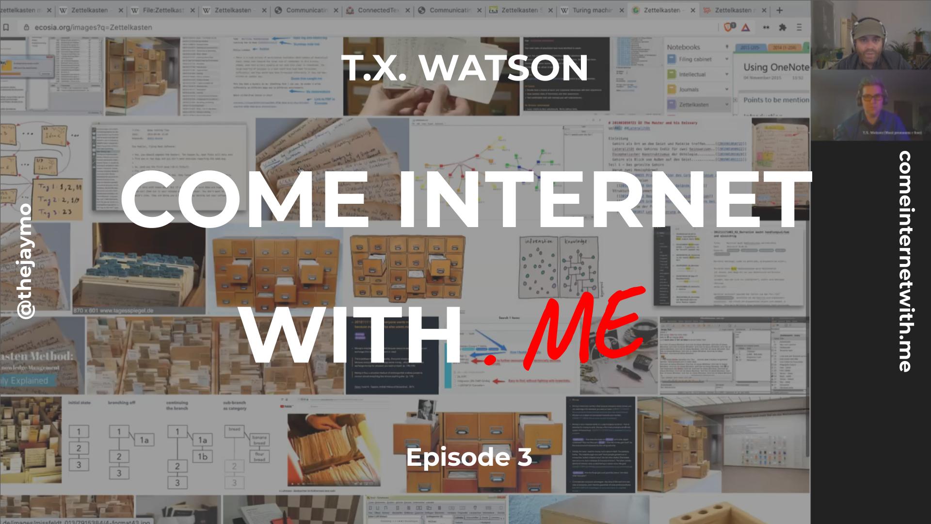 T.X. WATSON Searches ‘Zettelkasten Method’ | Come Internet With Me