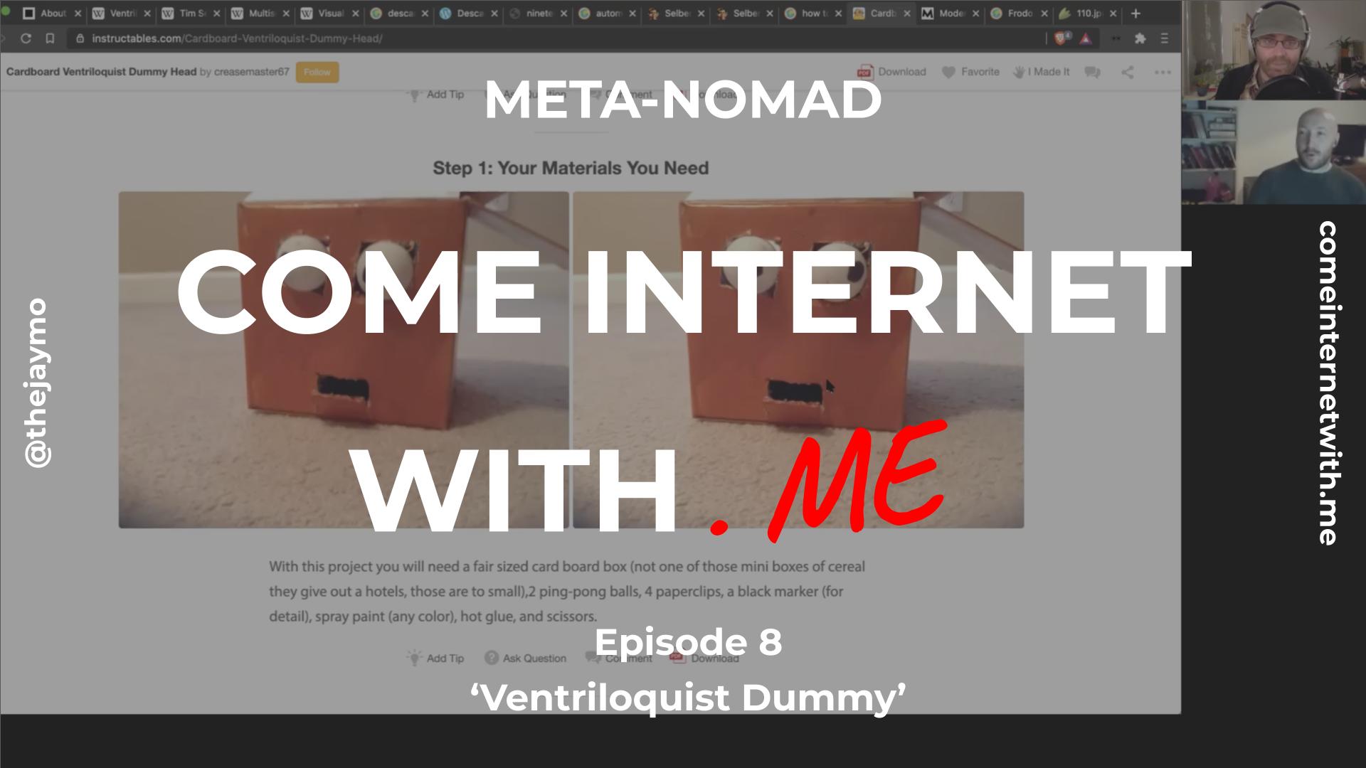 META-NOMAD Searches ‘Ventriloquist Dummy’ | Come Internet With Me