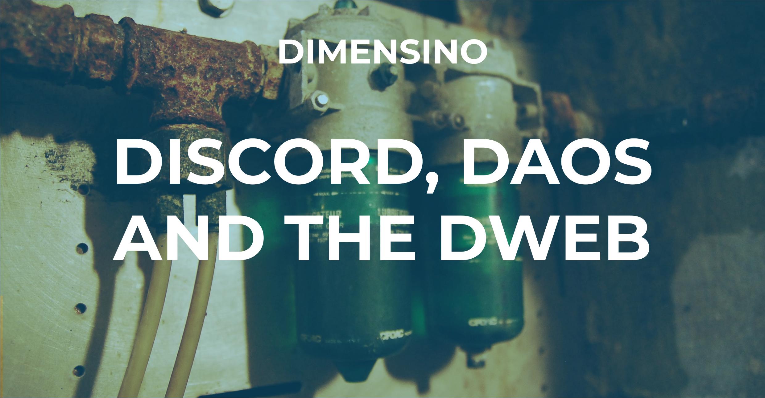 Discord, DAOs and the Dweb