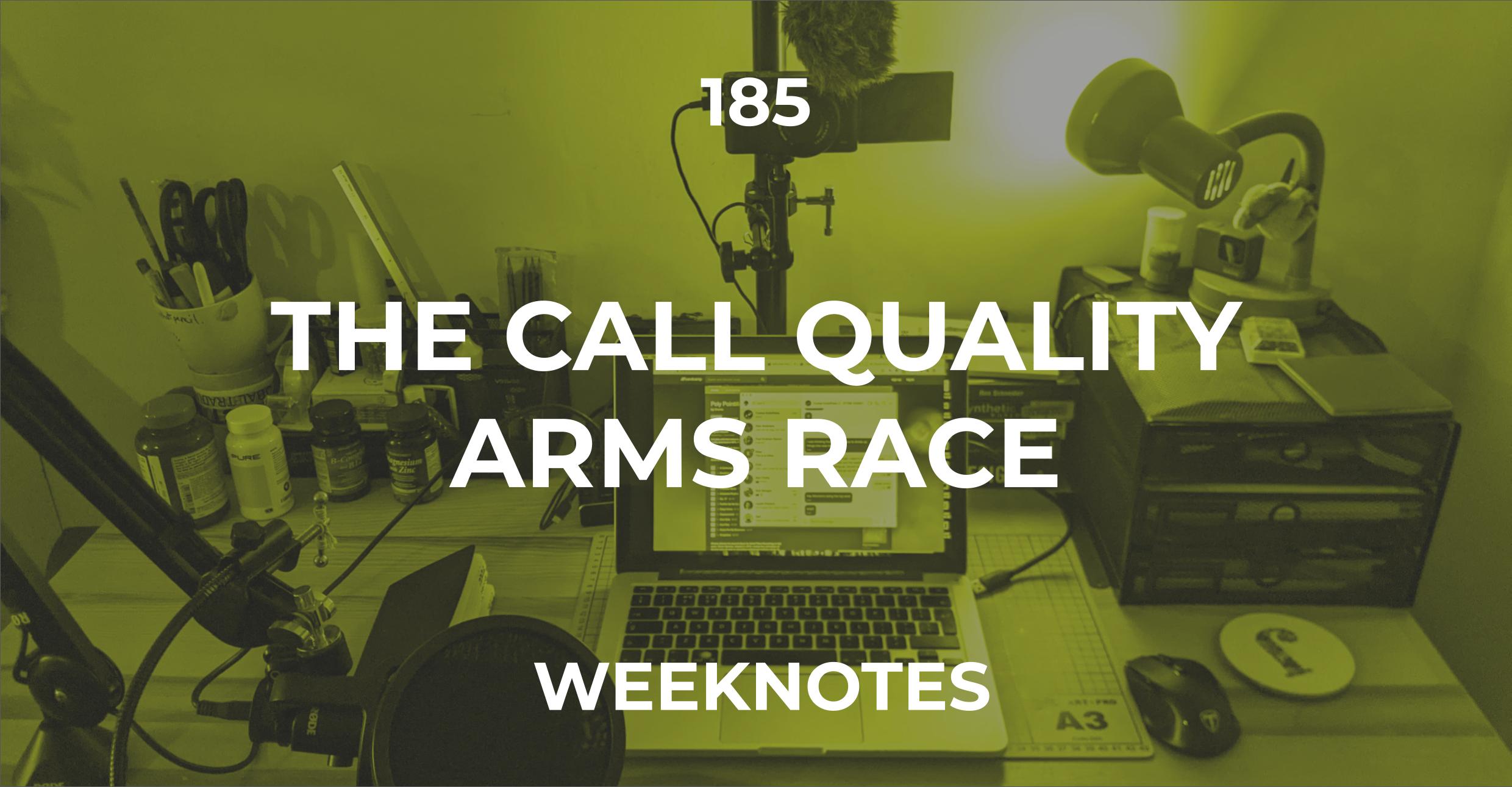 The Call Quality Arms Race