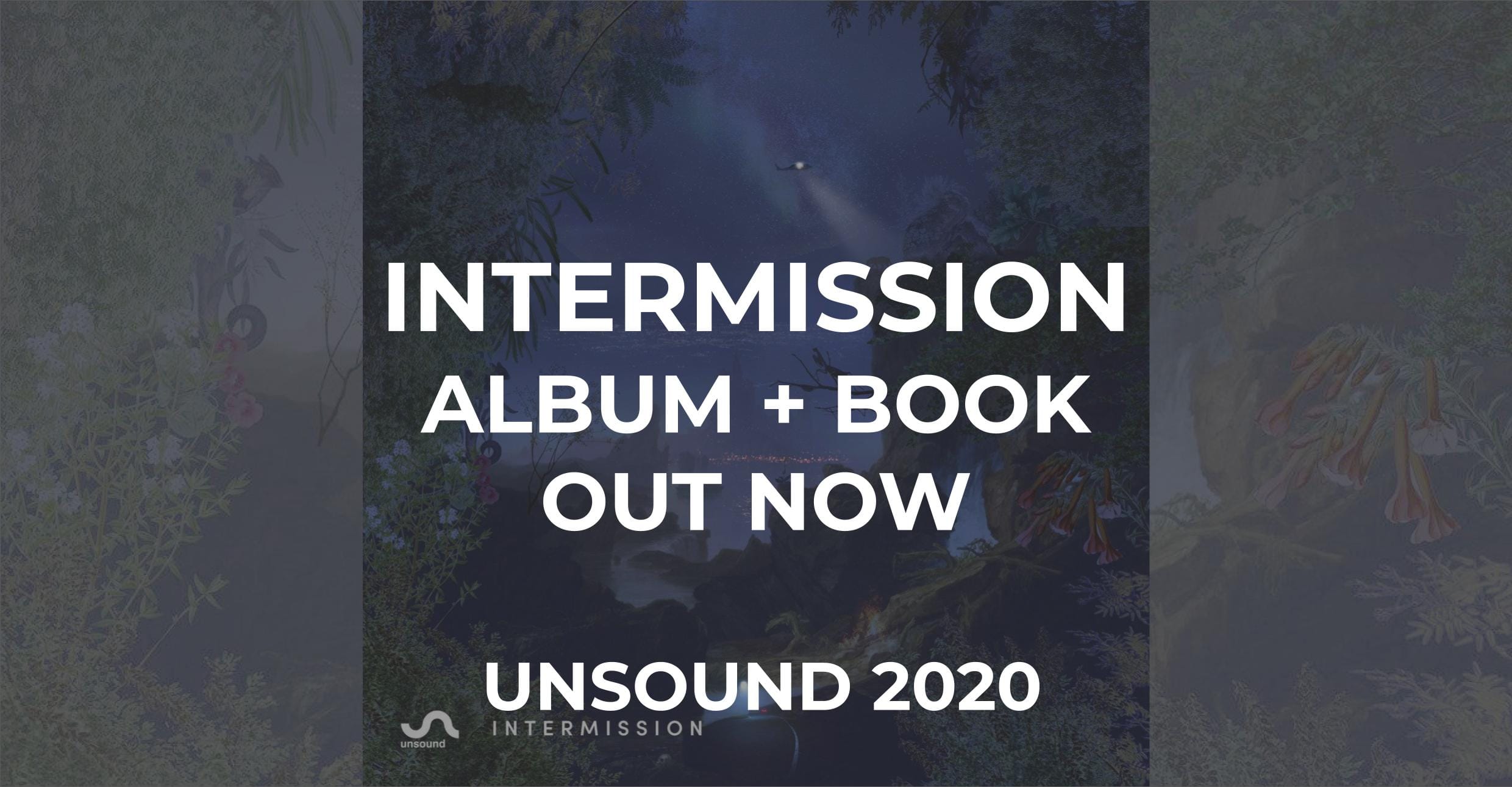 Intermission Album + Book Out Now | Unsound 2020