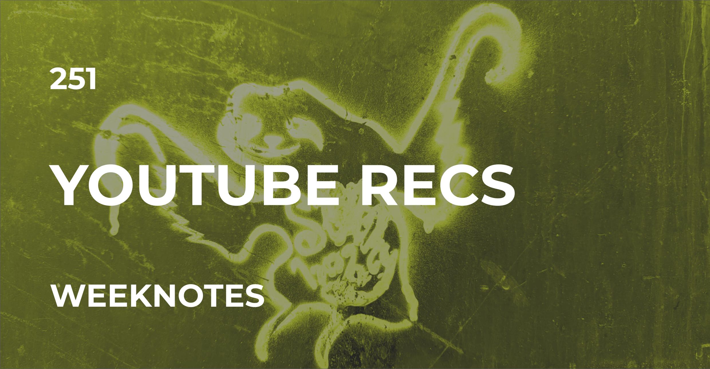 Youtube Recs | Weeknotes