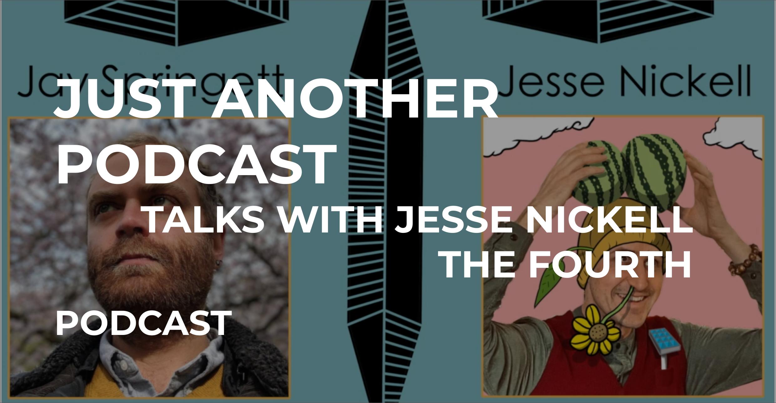 Talks With Jesse Nickell | Just Another Podcast