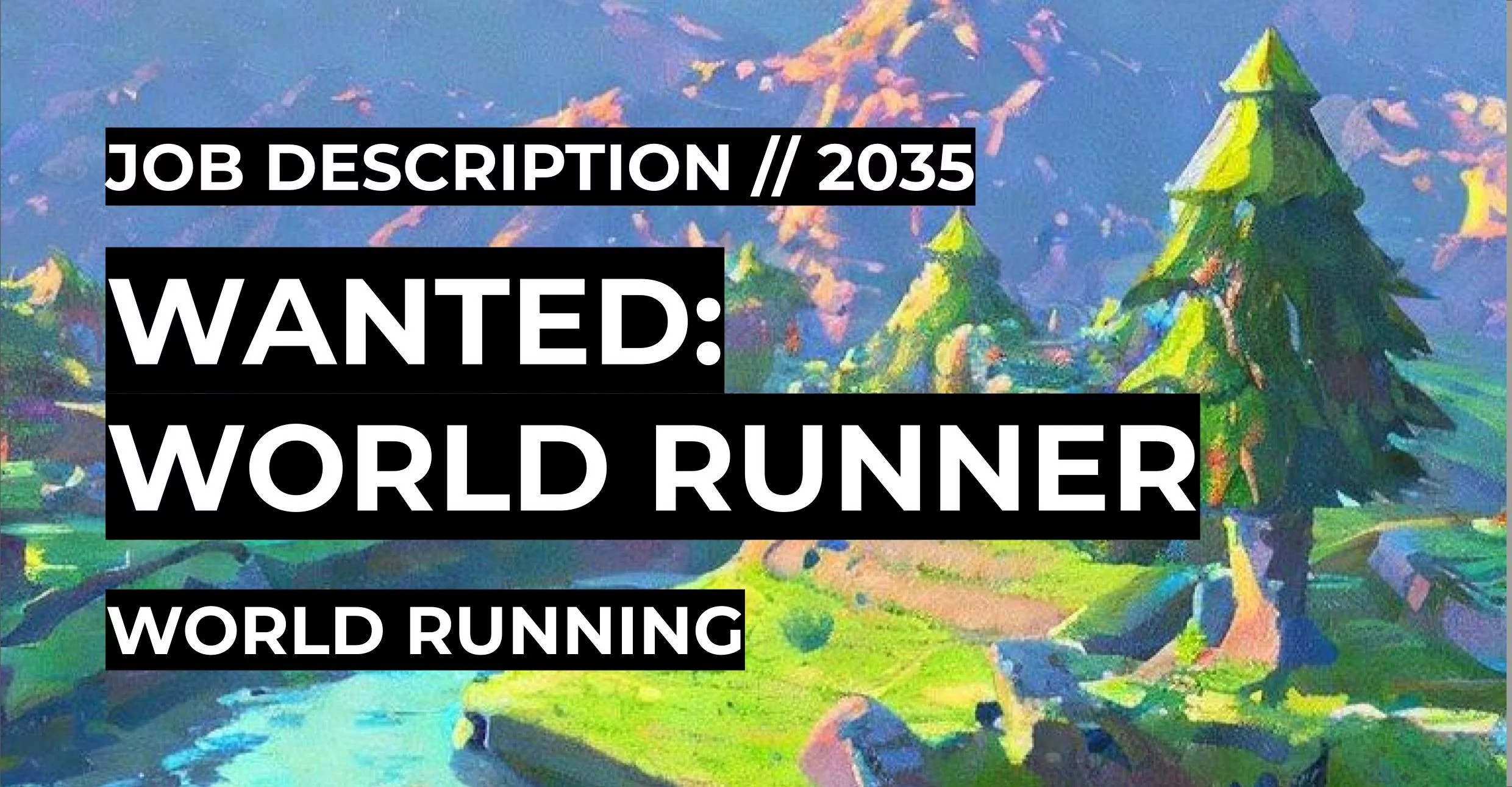 Hiring Soon: World Runner | Design Fiction