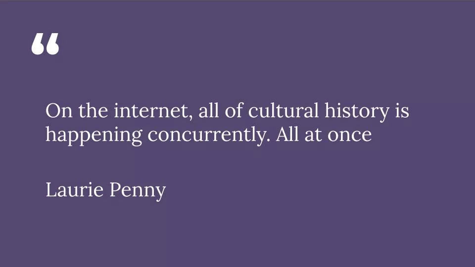 Featured image for solarpunk life in the future beyond the rusted chrome of yestermorrow - A purple graphic with a quote from Laurie Penny: "On the internet, all of cultural history is happening concurrently. All at once