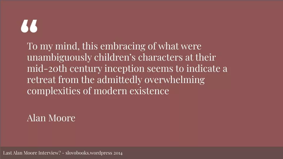 Featured image for Solarpunk: Life in the Future Beyond the Rusted Chrome of Yestermorrow - Quote by Alan Moore on a brown background: "To my mind, this embracing of what were unambiguously childrenโs characters at their mid-20th century inception seems to indicate a retreat from the admittedly overwhelming complexities of modern existence